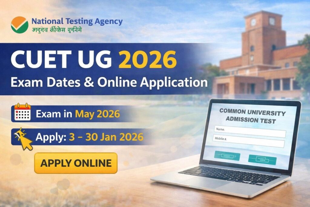 CUET UG 2026 Notification Released Application Dates, Exam Schedule, and Key Instructions