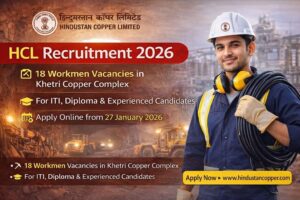 Hindustan Copper Limited Recruitment 2026 Apply Now –DiplomaITI10th Pass
