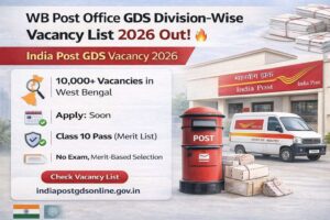 India Post GDS Notification 2026 | WB Post Office GDS Division-Wise Vacancy List 2026 Released India Post GDS Notification 2026 WB Post Office GDS Division-Wise Vacancy List 2026 Released
