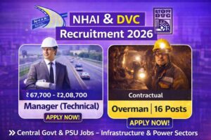 NHAI and DVC Release Recruitment 2026 Notices for Manager and Overman Posts