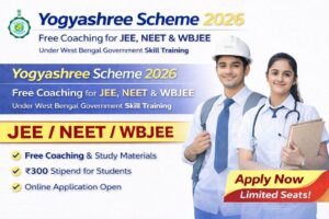 Yogyashree Scheme 2026 Free Coaching for JEE, NEET & WBJEE Admissions for West Bengal Government Skill Training