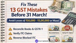 13 GST Mistakes Businesses Must Fix Before 31 March 2026 to Avoid Heavy Losses