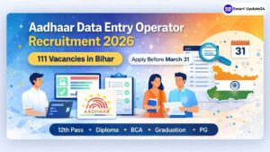 Aadhaar DEO Recruitment 2026 111 Vacancies Open, Apply Before March 31