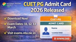 CUET PG 2026 Admit Card Released (OUT) Download Hall Ticket –Step by step Process