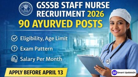 Gujarat Staff Nurse Recruitment 2026 (GSSSB) | Apply Online for 90 Ayurved Posts, Eligibility, Salary, Last Date Gujarat Staff Nurse Recruitment 2026 (GSSSB) Apply Online for 90 Ayurved Posts, Eligibility, Salary, Last Date
