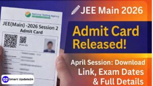JEE Main 2026 Admit Card Released for April Session – Download Link, Exam Dates & Full Details JEE Main 2026 Admit