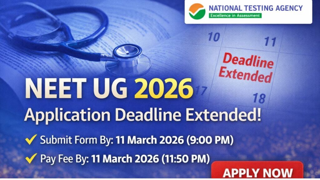 NEET UG 2026 Application Deadline Extended Why - NTA Gives Students More Time to Apply, Official Notification