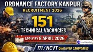 Ordnance Factory Kanpur Recruitment 2026 Apply Now –ITI, 151 Vacancies Announced