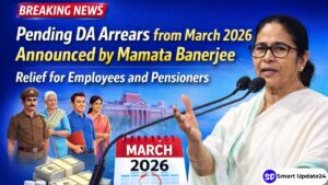 Pending DA Arrears from March 2026 Announced by Mamata Banerjee Relief for Employees and Pensioners
