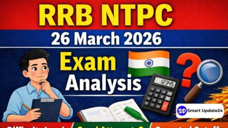 RRB NTPC 26 March 2026 Question Paper PDF, Analysis & Difficulty Level RRB NTPC 26 March