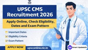 UPSC CMS Recruitment 2026 Apply Online, Check Eligibility, Dates and Exam Pattern