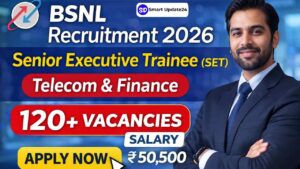 BSNL Recruitment 2026 Direct Link to apply,120 Vacancies Announced for Senior Executive Trainee – Apply Online, Salary 50,500