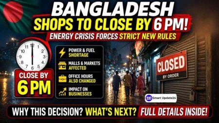 Bangladesh Orders Shops to Close by 8 PM Amid Energy Crisis Full Details