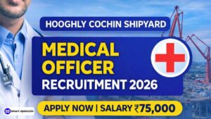 Hooghly Cochin Shipyard Recruitment 2026 Apply Now for Medical Officer Post, Salary 75,000
